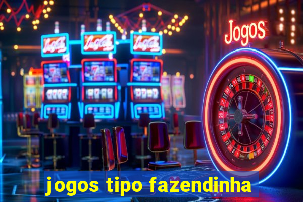 jogos tipo fazendinha